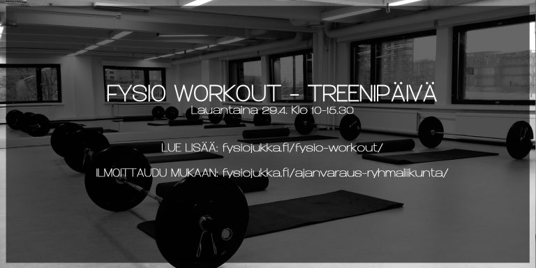 Fysio Workout - treenipäivä lauantaina 29.4.2017 klo 10-15.30!